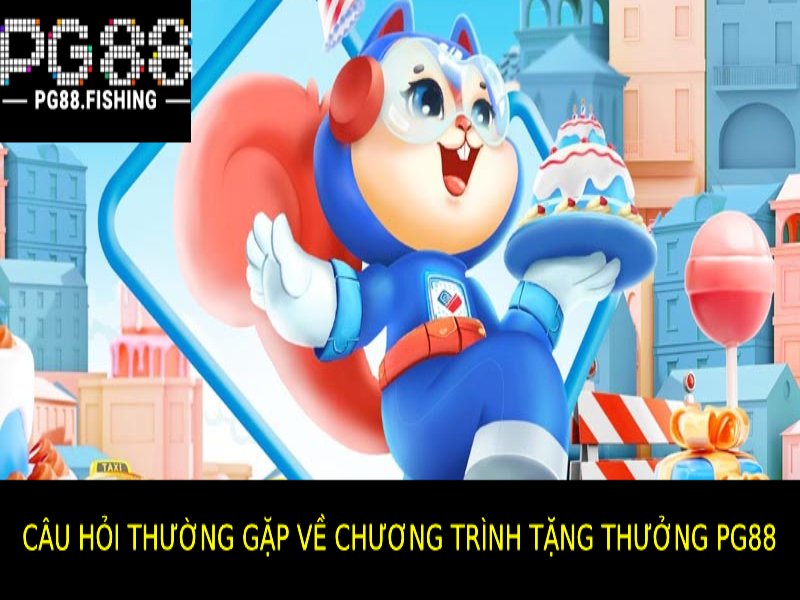 Câu Hỏi Thường Gặp Về Chương Trình Tặng Thưởng Pg88