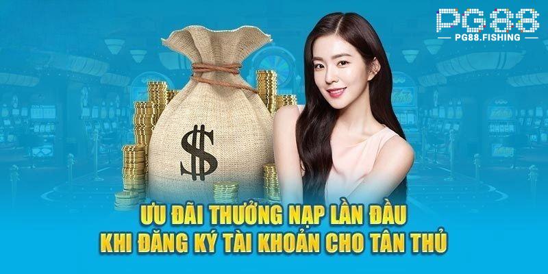 Khuyến mãi nạp đầu siêu đỉnh cho tân binh