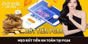 Mẹo Rút Tiền An Toàn Tại PG88 - Hướng Dẫn Chi Tiết Từ A-Z